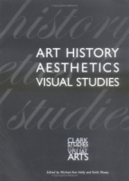 Art History, Aesthetics, Visual Studies (Clark Studies in the Visual Arts) артикул 3738e.