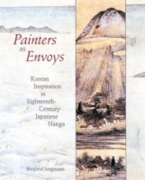Painters as Envoys : Korean Inspiration in Eighteenth-Century Japanese Nanga артикул 3772e.
