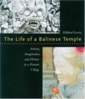 The Life of a Balinese Temple: Artistry, Imagination, and History in a Peasant Village артикул 3830e.