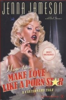 How to Make Love Like a Porn Star: A Cautionary Tale артикул 3891e.